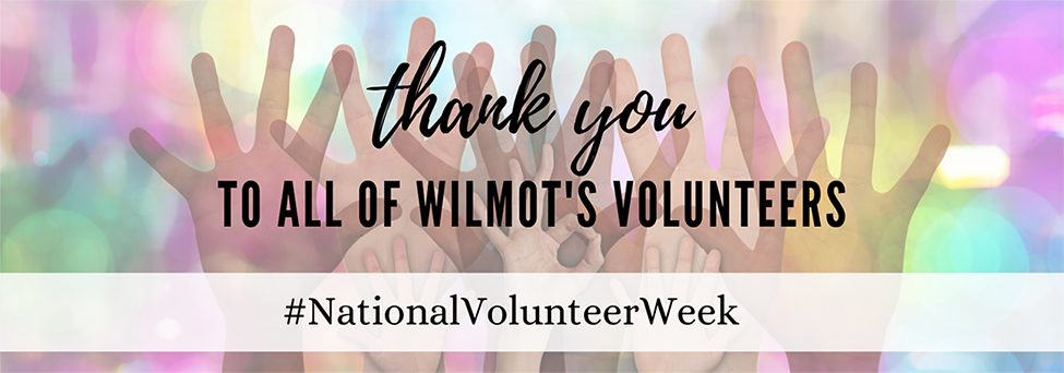 National Volunteer Week: Thank You to all of Wilmot's Volunteer